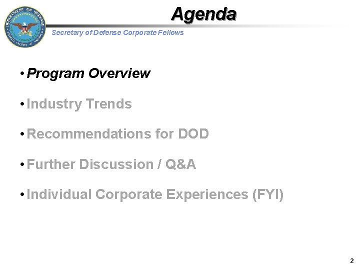 Agenda Secretary of Defense Corporate Fellows • Program Overview • Industry Trends • Recommendations