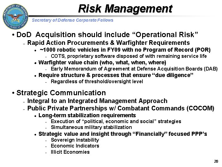 Risk Management Secretary of Defense Corporate Fellows • Do. D Acquisition should include “Operational