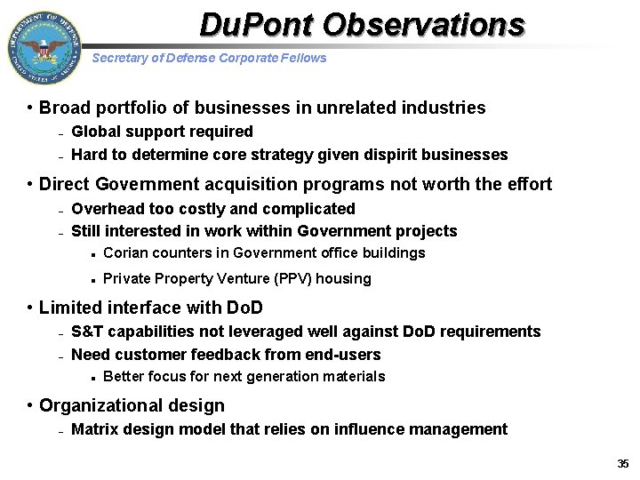 Du. Pont Observations Secretary of Defense Corporate Fellows • Broad portfolio of businesses in