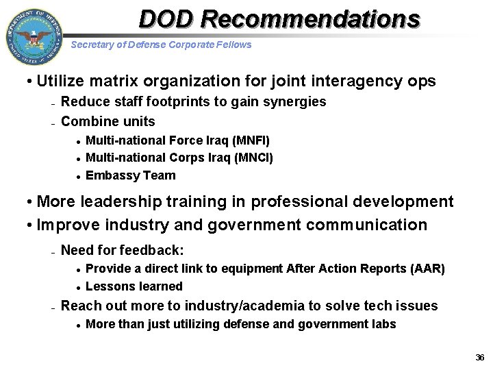 DOD Recommendations Secretary of Defense Corporate Fellows • Utilize matrix organization for joint interagency