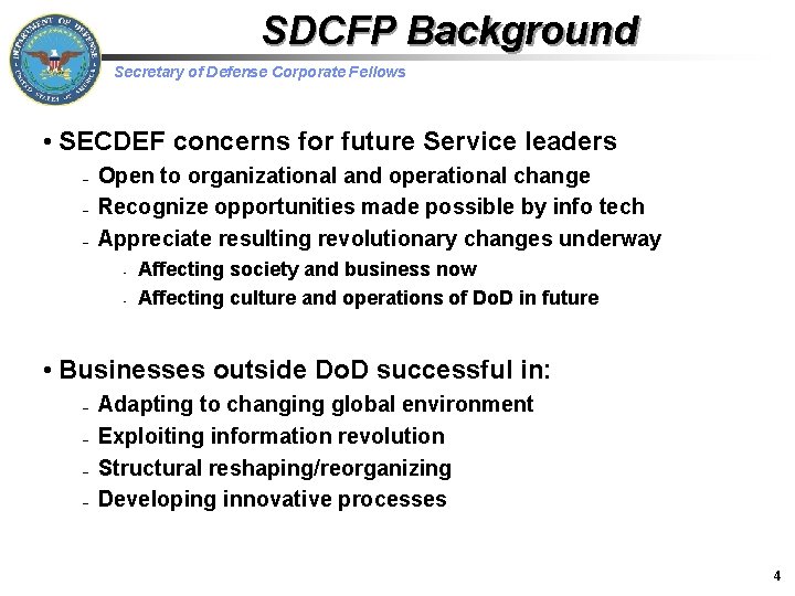 SDCFP Background Secretary of Defense Corporate Fellows • SECDEF concerns for future Service leaders