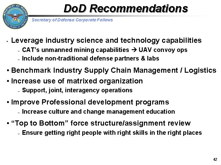 Do. D Recommendations Secretary of Defense Corporate Fellows • Leverage industry science and technology