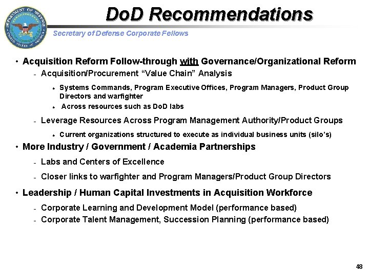 Do. D Recommendations Secretary of Defense Corporate Fellows • Acquisition Reform Follow-through with Governance/Organizational