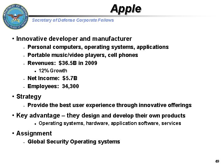 Apple Secretary of Defense Corporate Fellows • Innovative developer and manufacturer – – –