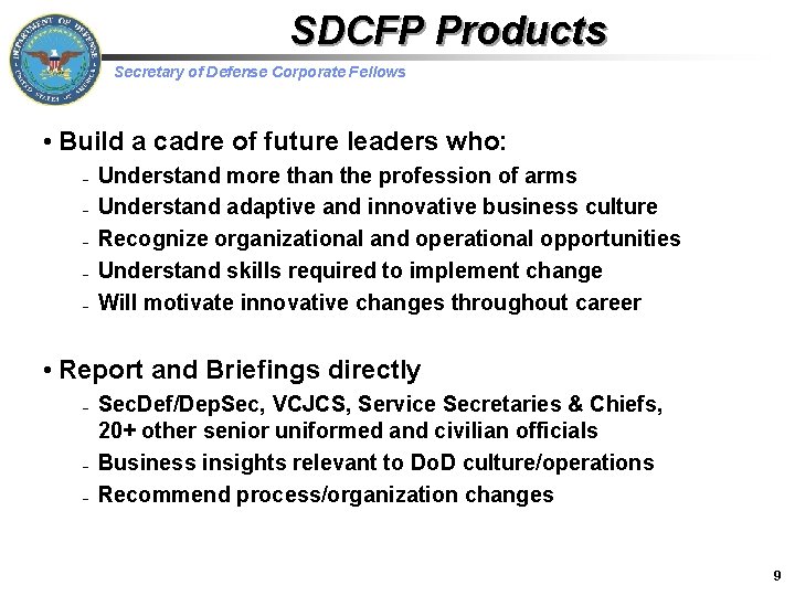 SDCFP Products Secretary of Defense Corporate Fellows • Build a cadre of future leaders