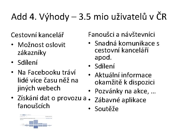 Add 4. Výhody – 3. 5 mio uživatelů v ČR Fanoušci a návštevníci Cestovní