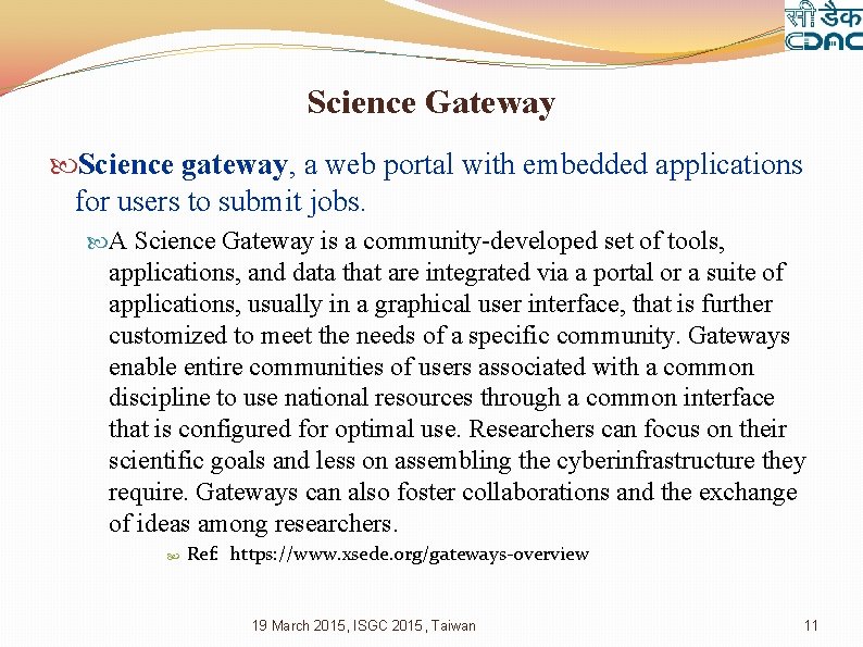 Science Gateway Science gateway, a web portal with embedded applications for users to submit