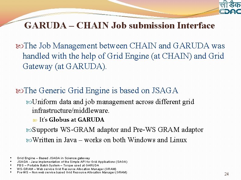 GARUDA – CHAIN Job submission Interface The Job Management between CHAIN and GARUDA was