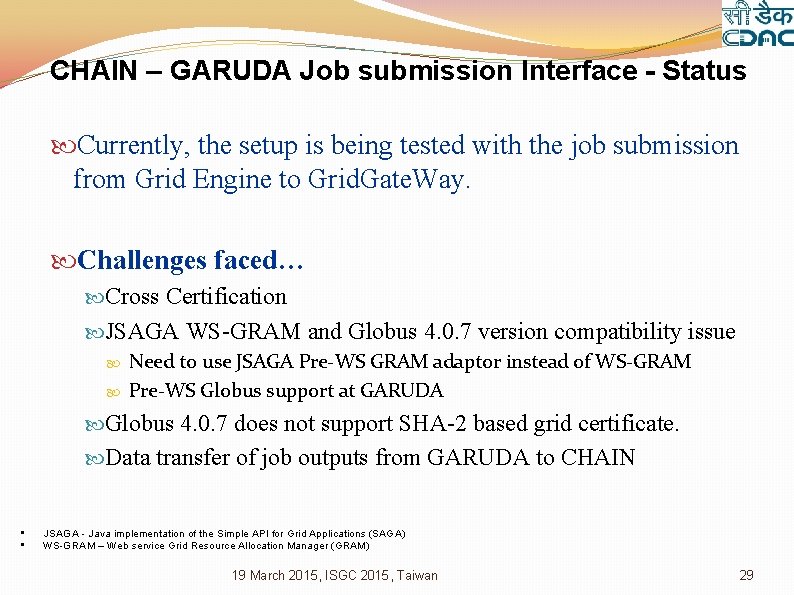 CHAIN – GARUDA Job submission Interface - Status Currently, the setup is being tested
