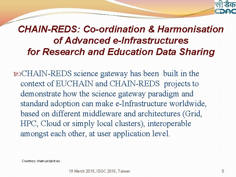 CHAIN-REDS: Co-ordination & Harmonisation of Advanced e-Infrastructures for Research and Education Data Sharing CHAIN-REDS