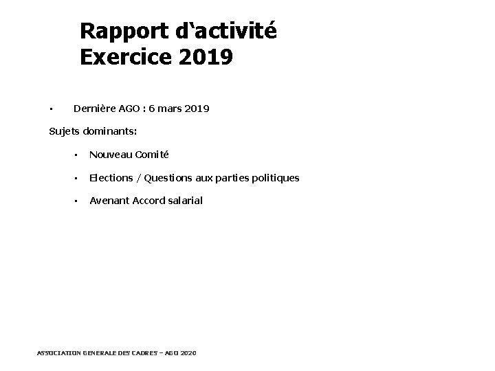Rapport d‘activité Exercice 2019 • Dernière AGO : 6 mars 2019 Sujets dominants: •