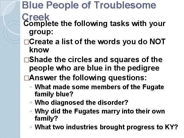 Blue People of Troublesome Creek Complete the following tasks with your group: �Create a