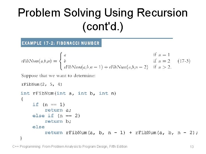 Problem Solving Using Recursion (cont'd. ) C++ Programming: From Problem Analysis to Program Design, Problem Solving Using Recursion (cont'd. ) C++ Programming: From Problem Analysis to Program Design,