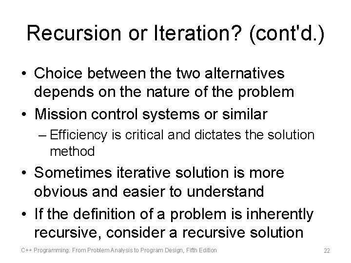 Recursion or Iteration? (cont'd. ) • Choice between the two alternatives depends on the Recursion or Iteration? (cont'd. ) • Choice between the two alternatives depends on the