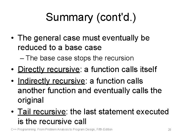 Summary (cont'd. ) • The general case must eventually be reduced to a base Summary (cont'd. ) • The general case must eventually be reduced to a base