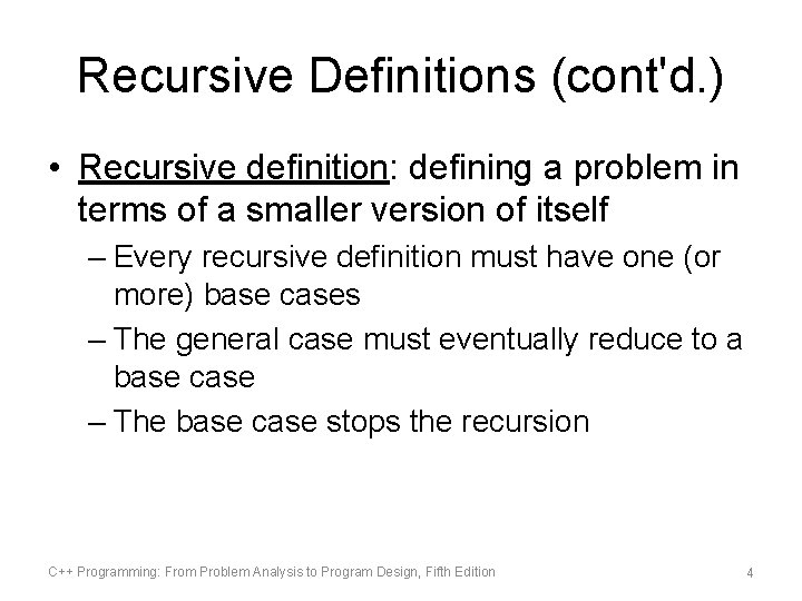 Recursive Definitions (cont'd. ) • Recursive definition: defining a problem in terms of a Recursive Definitions (cont'd. ) • Recursive definition: defining a problem in terms of a