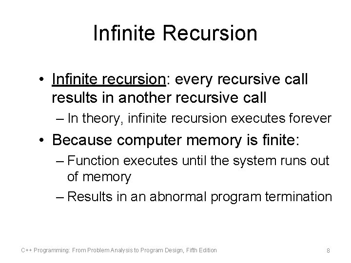 Infinite Recursion • Infinite recursion: every recursive call results in another recursive call – Infinite Recursion • Infinite recursion: every recursive call results in another recursive call –