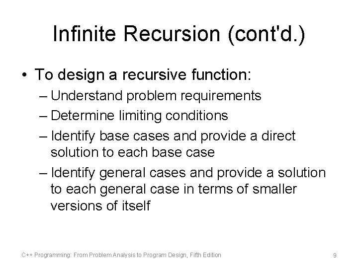 Infinite Recursion (cont'd. ) • To design a recursive function: – Understand problem requirements Infinite Recursion (cont'd. ) • To design a recursive function: – Understand problem requirements