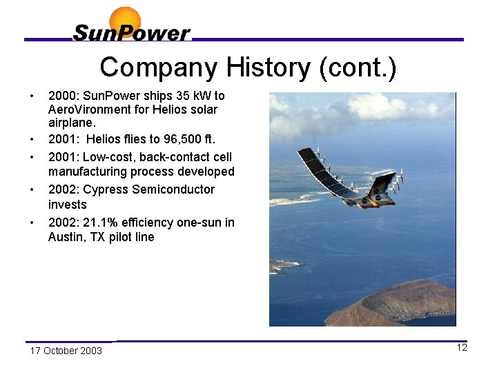 Company History (cont. ) • • • 2000: Sun. Power ships 35 k. W