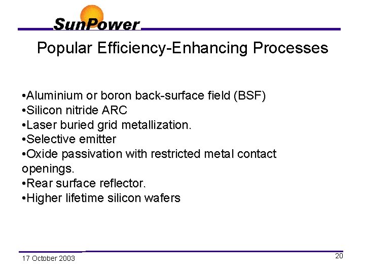 Popular Efficiency-Enhancing Processes • Aluminium or boron back-surface field (BSF) • Silicon nitride ARC