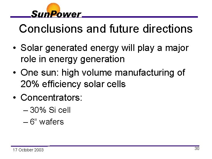 Conclusions and future directions • Solar generated energy will play a major role in