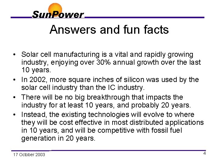 Answers and fun facts • Solar cell manufacturing is a vital and rapidly growing