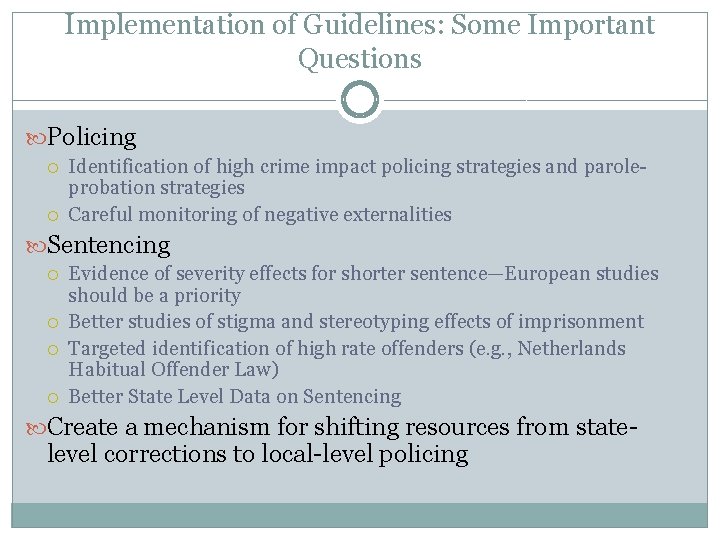 Implementation of Guidelines: Some Important Questions Policing Identification of high crime impact policing strategies