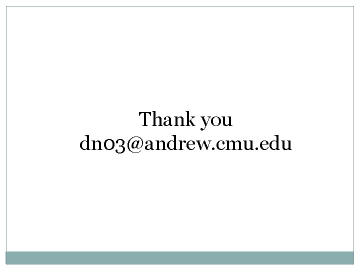 Thank you dn 03@andrew. cmu. edu 