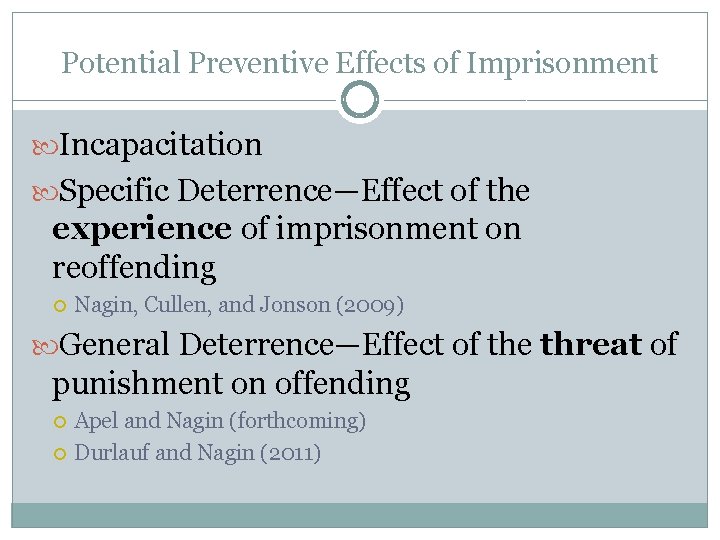 Potential Preventive Effects of Imprisonment Incapacitation Specific Deterrence—Effect of the experience of imprisonment on