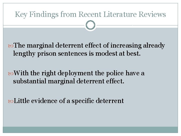 Key Findings from Recent Literature Reviews The marginal deterrent effect of increasing already lengthy