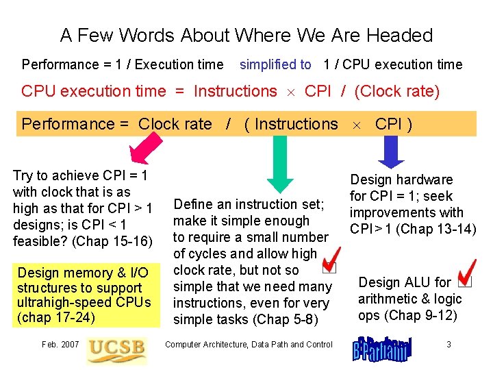 A Few Words About Where We Are Headed Performance = 1 / Execution time