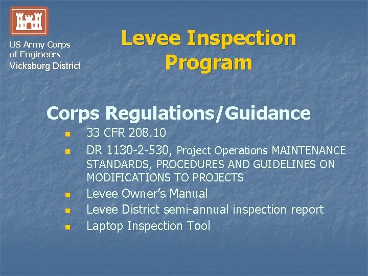 US Army Corps of Engineers Vicksburg District Levee Inspection Program Corps Regulations/Guidance n n