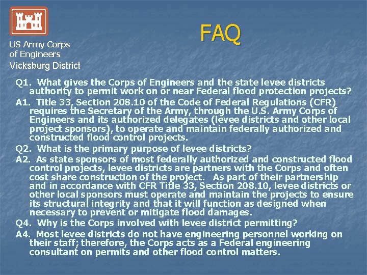 US Army Corps of Engineers FAQ Vicksburg District Q 1. What gives the Corps