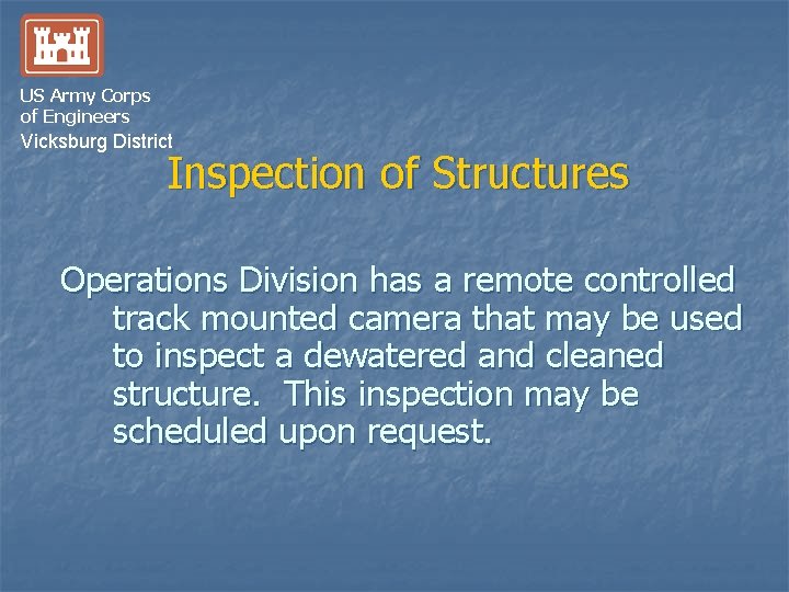 US Army Corps of Engineers Vicksburg District Inspection of Structures Operations Division has a