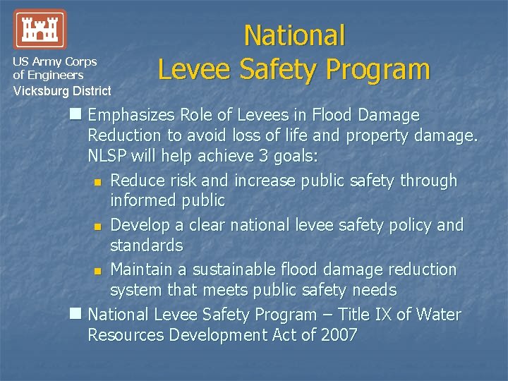 US Army Corps of Engineers Vicksburg District National Levee Safety Program n Emphasizes Role