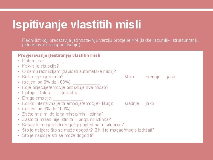 Ispitivanje vlastitih misli • Radni list koji predstavlja jednostavniju verziju procjene AM (lakše razumljiv,