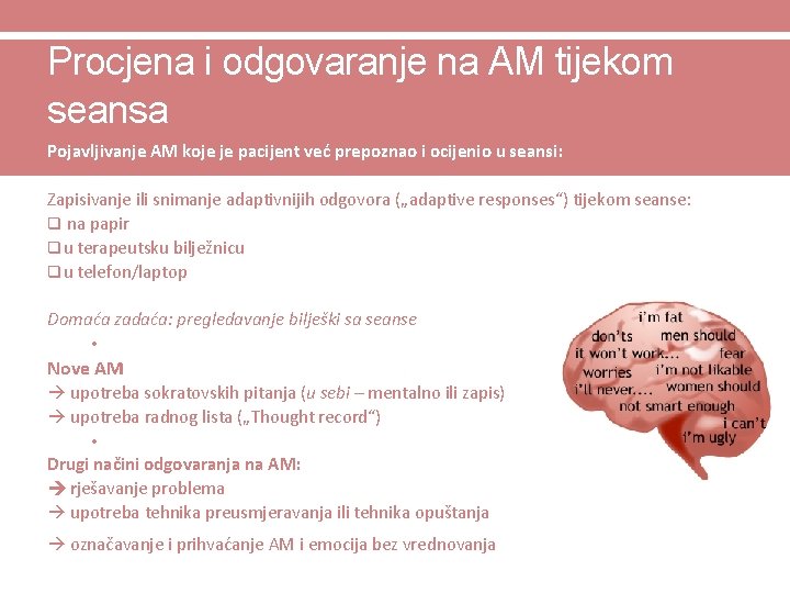Procjena i odgovaranje na AM tijekom seansa Pojavljivanje AM koje je pacijent već prepoznao