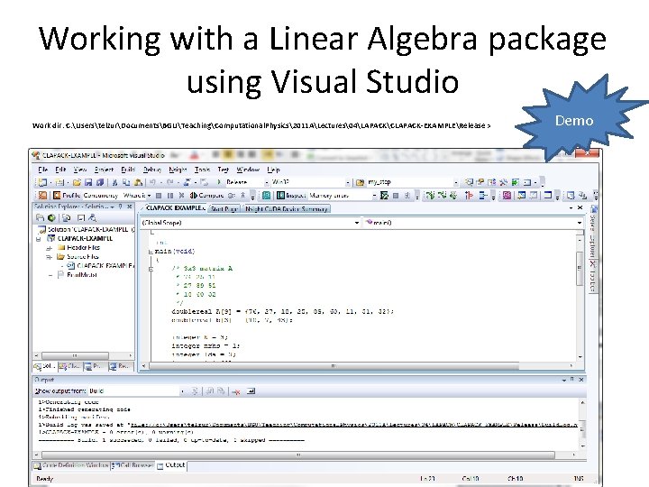 Working with a Linear Algebra package using Visual Studio Work dir: C: UserstelzurDocumentsBGUTeachingComputational. Physics2011 Working with a Linear Algebra package using Visual Studio Work dir: C: UserstelzurDocumentsBGUTeachingComputational. Physics2011