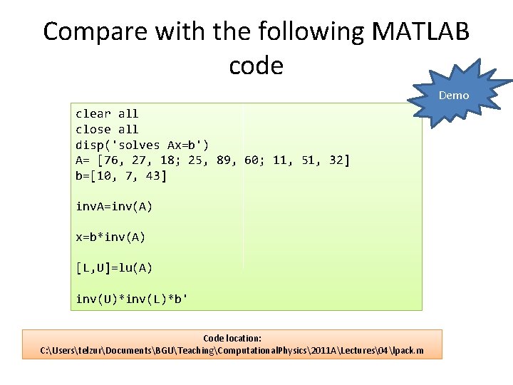 Compare with the following MATLAB code Demo clear all close all disp('solves Ax=b') A= Compare with the following MATLAB code Demo clear all close all disp('solves Ax=b') A=
