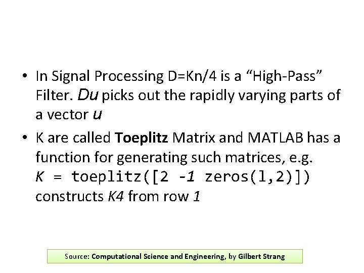 • In Signal Processing D=Kn/4 is a “High-Pass” Filter. Du picks out the • In Signal Processing D=Kn/4 is a “High-Pass” Filter. Du picks out the