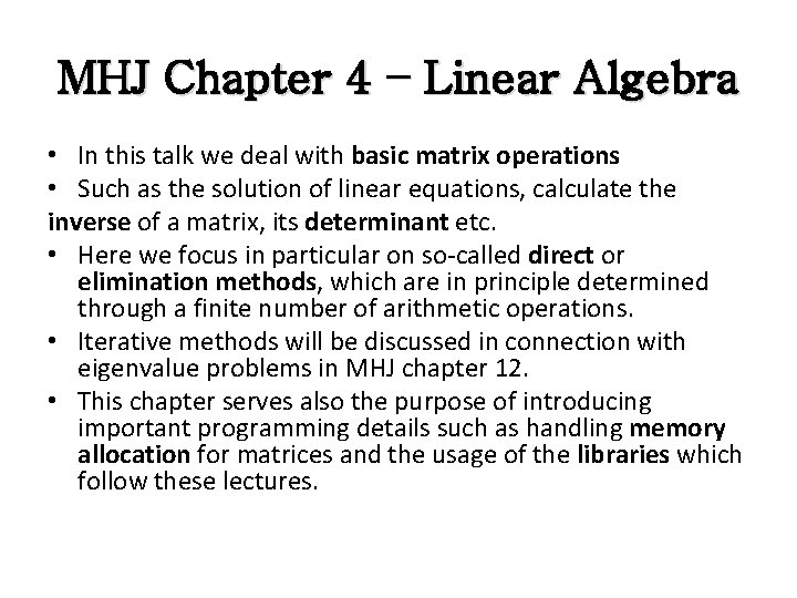 MHJ Chapter 4 – Linear Algebra • In this talk we deal with basic MHJ Chapter 4 – Linear Algebra • In this talk we deal with basic