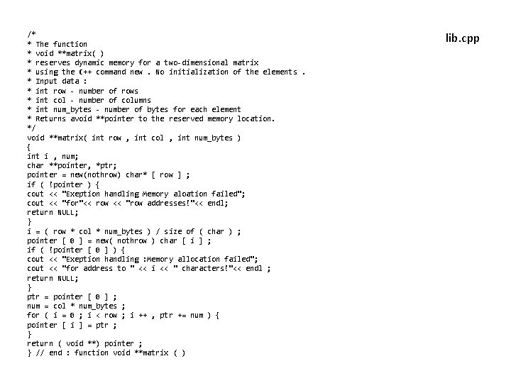 /* * The function * void **matrix( ) * reserves dynamic memory for a /* * The function * void **matrix( ) * reserves dynamic memory for a