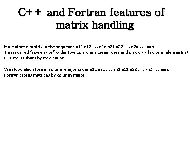 C++ and Fortran features of matrix handling If we store a matrix in the C++ and Fortran features of matrix handling If we store a matrix in the