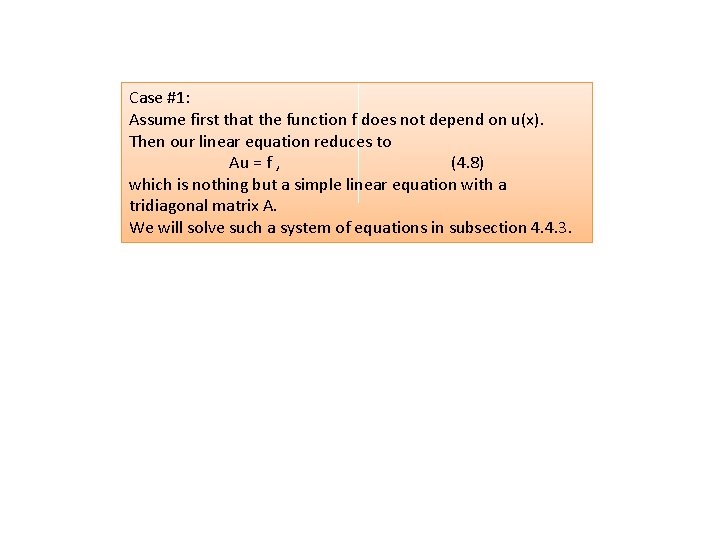 Case #1: Assume first that the function f does not depend on u(x). Then Case #1: Assume first that the function f does not depend on u(x). Then