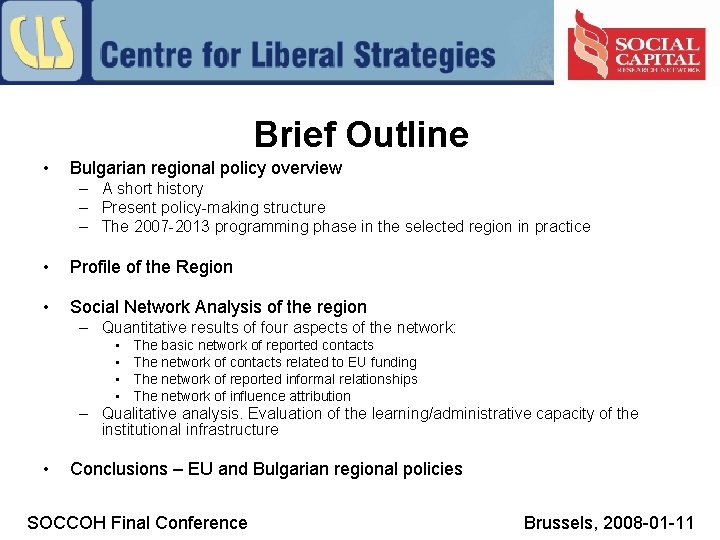 Brief Outline • Bulgarian regional policy overview – A short history – Present policy-making