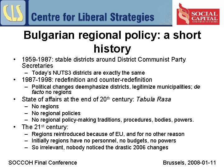 Bulgarian regional policy: a short history • 1959 -1987: stable districts around District Communist