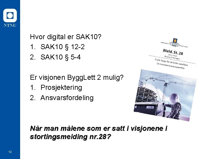 Hvor digital er SAK 10? 1. SAK 10 § 12 -2 2. SAK 10