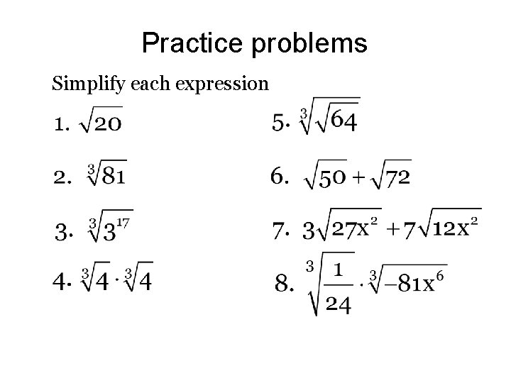 Practice problems Simplify each expression 