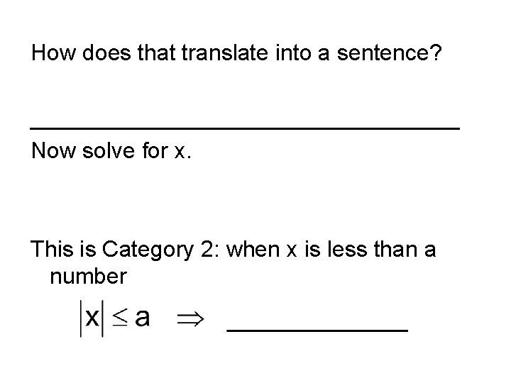 How does that translate into a sentence? _________________ Now solve for x. This is