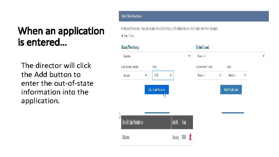 When an application is entered… The director will click the Add button to enter